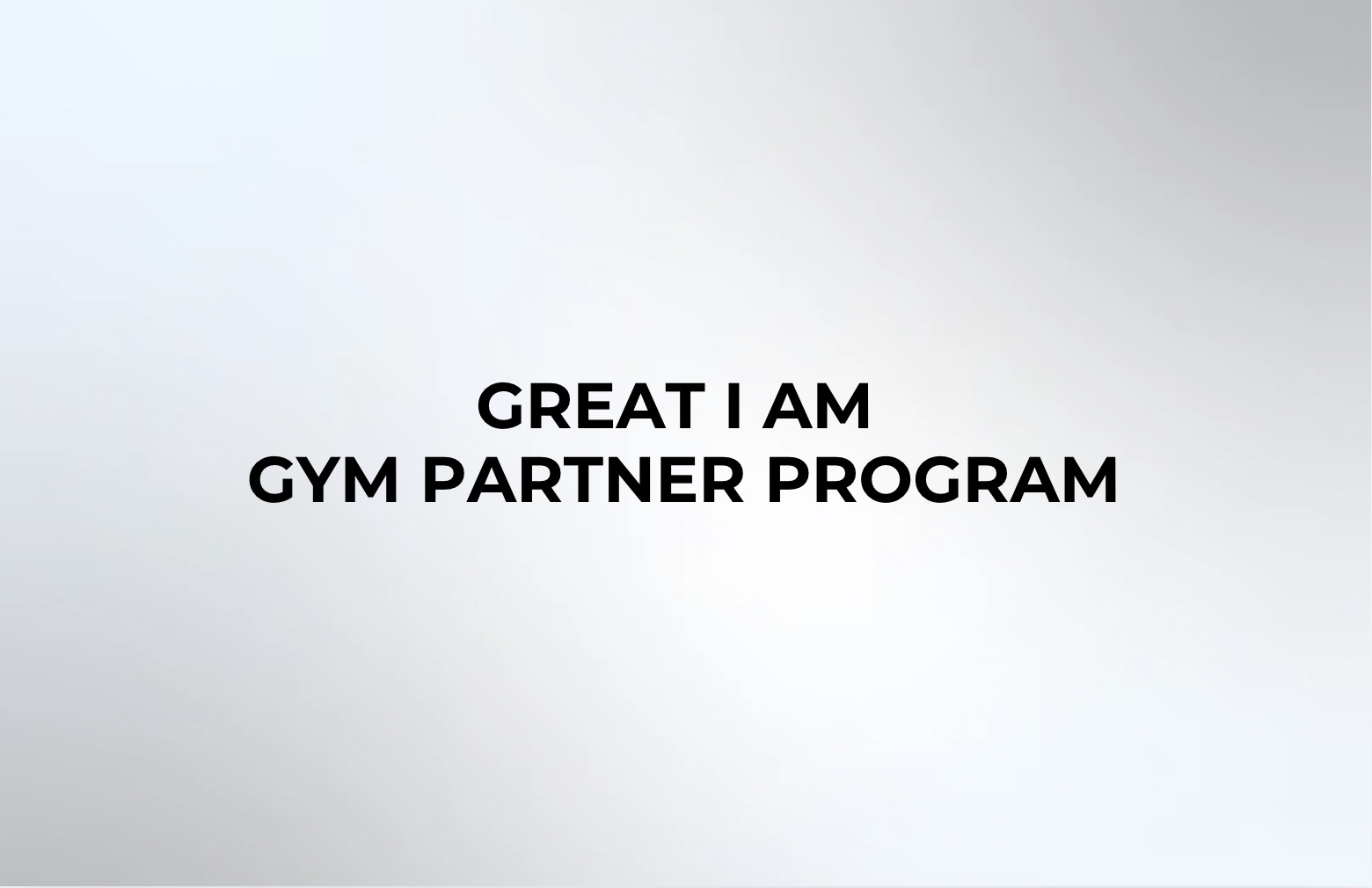GREAT I AM GYM PARTNER PROGRAM - Great I Am